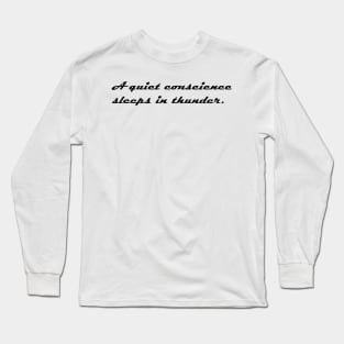 A QUIET CONSCIENCE Long Sleeve T-Shirt